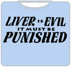 Liver Is Evil, It Must Be Punished Mens T-Shirt