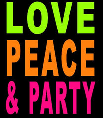 Love, Peace & Party Girls T-Shirt
