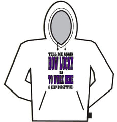 Lucky To Work Here Hoodie