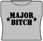 Major Bitch Girls T-Shirt