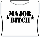 Major Bitch Girls T-Shirt