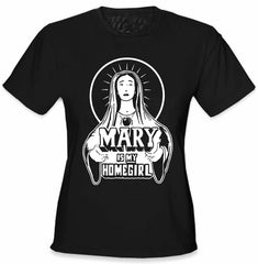 Mary Is My Home Girl Girls T-Shirt