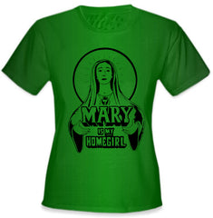 Mary Is My Home Girl Girls T-Shirt