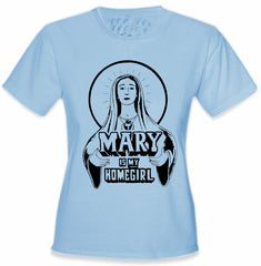 Mary Is My Home Girl Girls T-Shirt