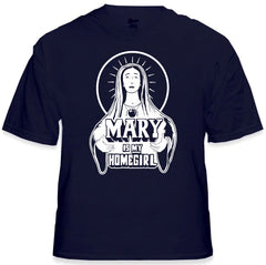 Mary Is My Homegirl Mens T-Shirt