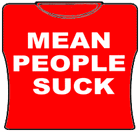 Mean People Suck Girls T-Shirt