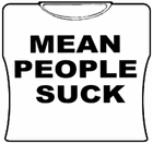 Mean People Suck Girls T-Shirt