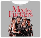 Meet The Fuckers T-Shirt