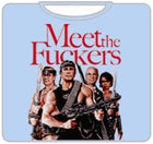 Meet The Fuckers T-Shirt