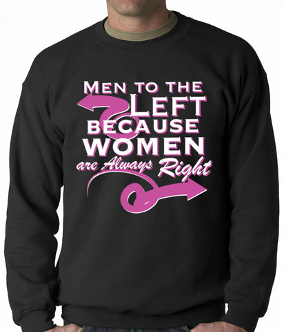 Men To the Left, Because Women Are Always Right Adult Crewneck