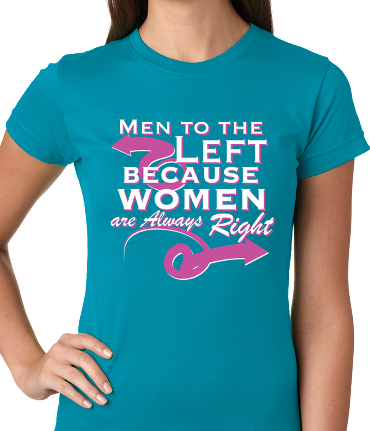 Men To the Left, Because Women Are Always Right Ladies T-shirt