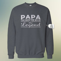 Mens Papa - The Man, The Myth, The Legend Fathers Day Adult Crewneck 1741