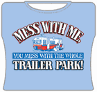 Messin With The Whole Trailer Park Girls T-Shirt