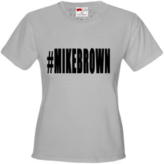 #MIKEBROWN Michael Brown Girl's T-Shirt