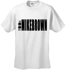 #MIKEBROWN Michael Brown Men's T-Shirt