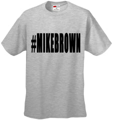 #MIKEBROWN Michael Brown Men's T-Shirt