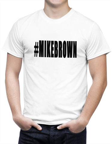 #MIKEBROWN Michael Brown Men's T-Shirt