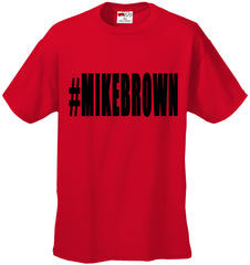 #MIKEBROWN Michael Brown Men's T-Shirt