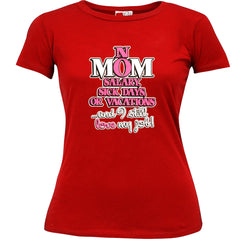 Mom: No Salary, Sick Days, or Vacation Girl's T-Shirt