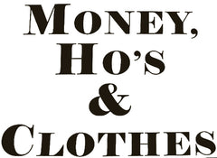 Money Ho's & Clothes Hoodie
