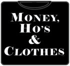 Money Ho's & Clothes T-Shirt