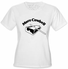 More Cowbell Girls T-Shirt