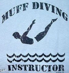 Muff Diving Instructor T-Shirt