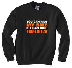 My Bike Your B*tch Crew Neck Sweatshirt (Black)