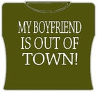 My Boyfriend Is Out Of Town Girls T-Shirt