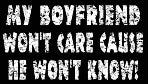 My Boyfriend Won't Care T-Shirt (Mens)