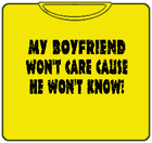 My Boyfriend Won't Care T-Shirt (Mens)