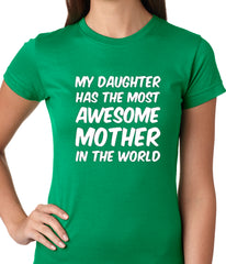 My Daughter Has The Most Awesome Mother Ladies T-shirt