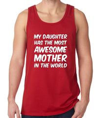 My Daughter Has The Most Awesome Mother Tank Top