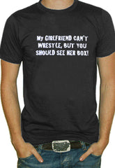 My Girlfriend Can't Wrestle T-Shirt