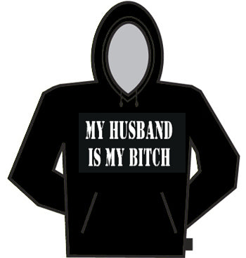 My Husband Is My Bitch Hoodie