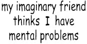 My Imaginary Friend T-Shirt