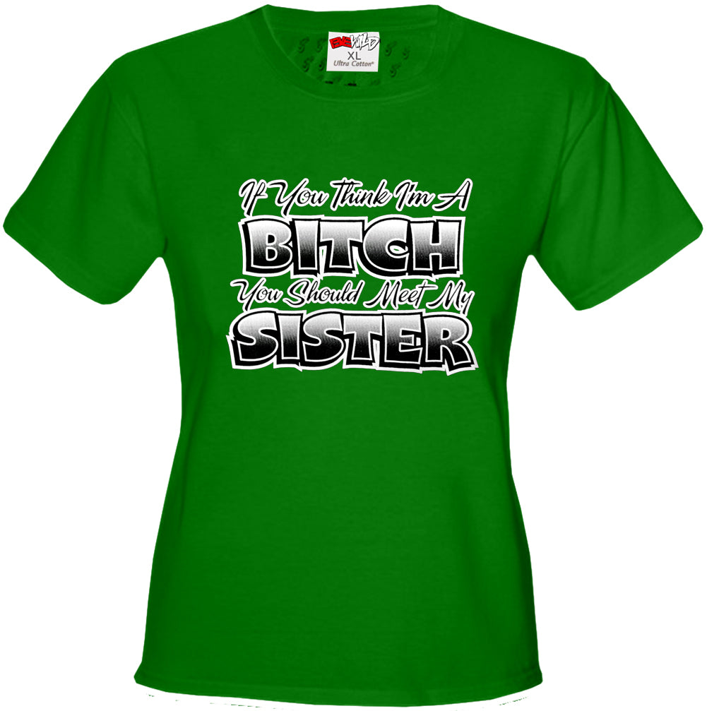 My Sisters A Bitch Girl's T-Shirt
