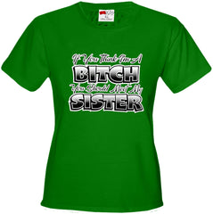 My Sisters A Bitch Girl's T-Shirt