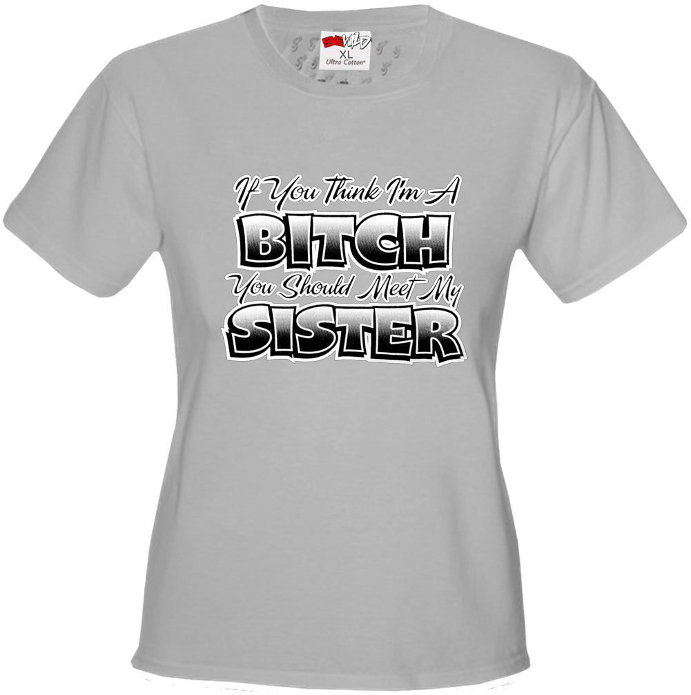 My Sisters A Bitch Girl's T-Shirt