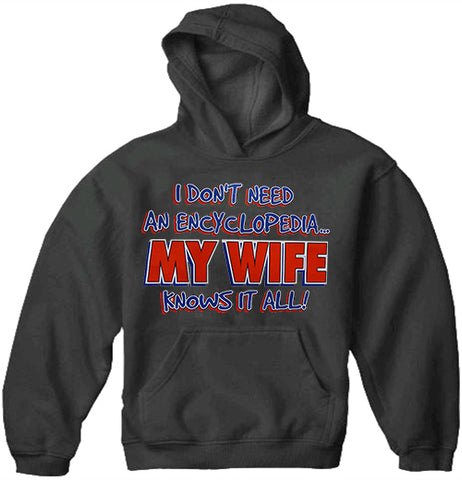 My Wife knows It All Adult Hoodie