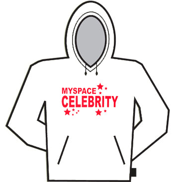 Myspace Celebrity Hoodie