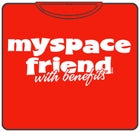 Myspace Friend With Benefits T-Shirt