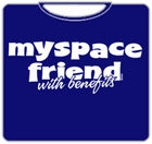 Myspace Friend With Benefits T-Shirt