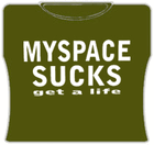 Myspace Sucks Get A Life Girls T-Shirt