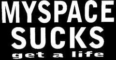 Myspace Sucks Get A Life Girls T-Shirt