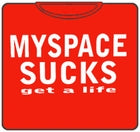 Myspace Sucks Get A Life T-Shirt