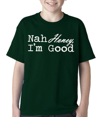 Nah Honey, I'm Good Kids T-shirt