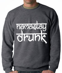 Namastay Drunk Funny Adult Crewneck