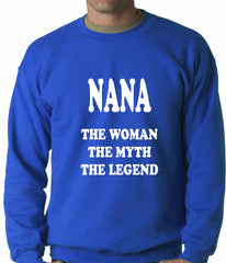 Nana The Woman The Myth The Legend Adult Crewneck