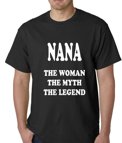 Nana The Woman The Myth The Legend Mens T-shirt